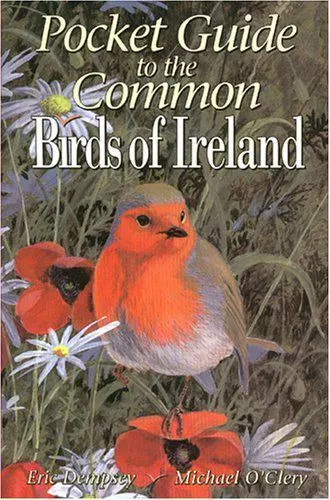 Pocket Guide to the Common Birds of Ireland by Dempsey, Eric; O'Clery, Michael