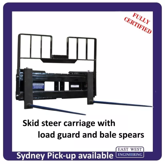 SKID STEER CARRIAGE with Load Guard + Hay Bale Spears (45 dia x 900mm) certified