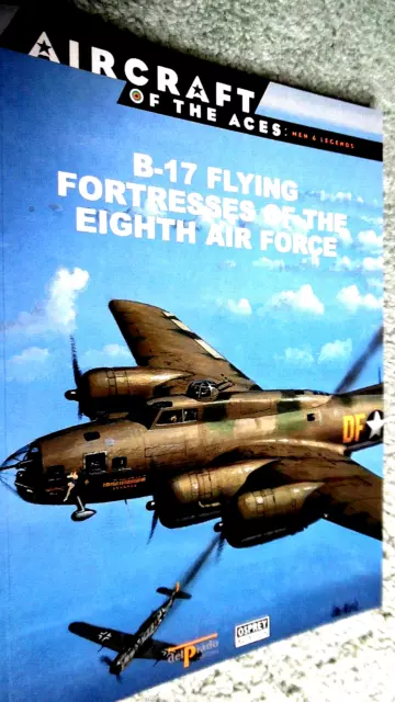 Osprey Aircraft Of The Aces: Men & Legends #41 B-17 Flying Fortresses Of The 8Th