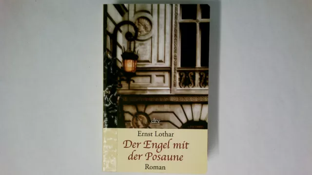 50136 Ernst Lothar DER ENGEL MIT DER POSAUNE Roman eines Hauses