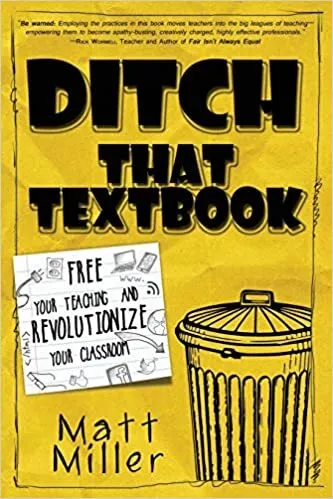 Ditch That Textbook: Free Your Teaching and.. PAPERBACK 2020 by Matt Miller