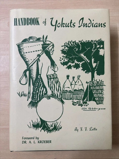HANDBOOK OF YOKUTS Indians Latta 1949 1st ed Kern Central CA