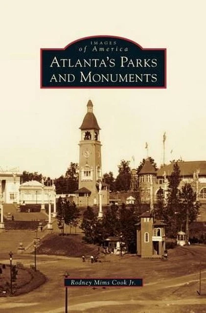 ATLANTA'S PARKS AND Monuments by Rodney Mims Cook, Jr (English ...