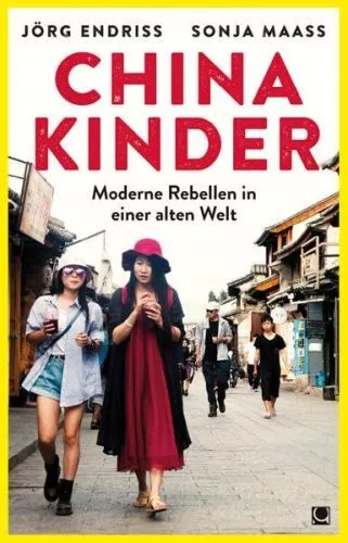 Chinakinder: Moderne Rebellen in einer alten Welt | Taschenbuch | Endriss, Jörg