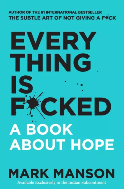 Everything Is F Cked: A Book About Hope by Mark Manson (English, Paperback)