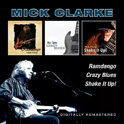 Mick Clarke - Rammango/Crazy Blues/Shake It Up! [CD]