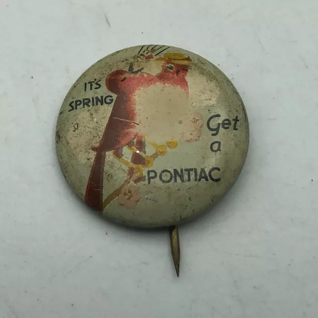 1917 Vtg IT'S SPRING GET A PONTIAC Birds Advertising Pin Pinback Greenduck   D6