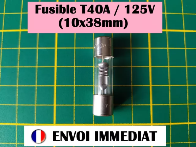 Cartouche Fusible verre T40A / 125V (10x38mm)
