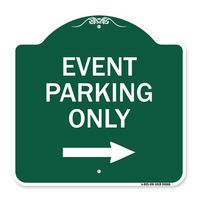 Designer Series - Event Parking Only (With Right Arrow) Heavy Gauge Aluminum