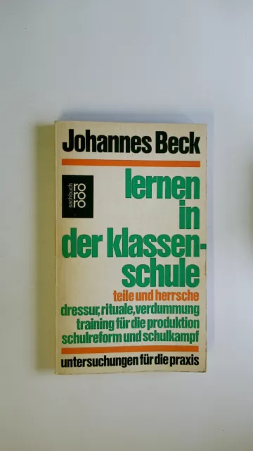 58071 Johannes Beck LERNEN IN DER KLASSENSCHULE Untersuchungen f. d. Praxis