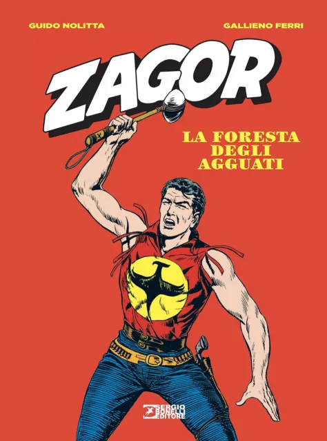 9788869616563 Zagor. La foresta degli agguati - Guido Nolitta,Gallieno Ferri