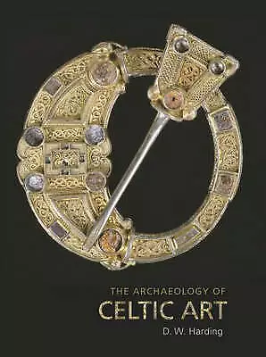 The Archaeology of Celtic Art by Harding, D.W., NEW Book, FREE & FAST Delivery,