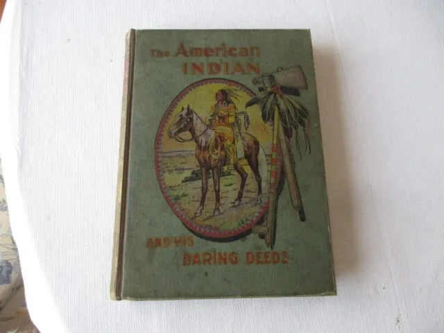 The American Indian And His Daring Deeds--1902; Hardcover; Ella Hynes Stratton