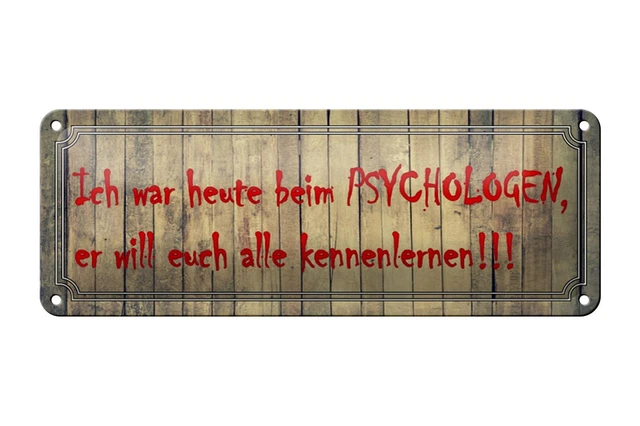 Ich War Heute Beim Psychologen Er Will Euch Alle Kennenlernen BLECHSCHILD SPRUCH 27X10 cm ich war heute beim Psychologen Deko Schild