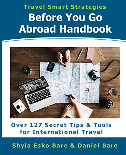 Before You Go Abroad Handbook  Over 127 Secret Tips   Tools for I