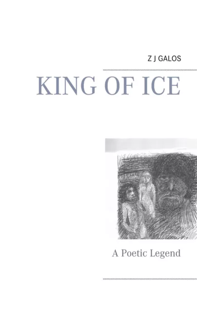 King of Ice | A Poetic Legend | Z. J. Galos | Englisch | Taschenbuch | Paperback