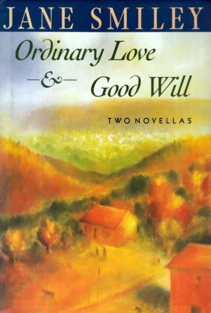 Ordinary Love / Good Will: Two Novellas by Jane Smiley / 1989 Hardcover