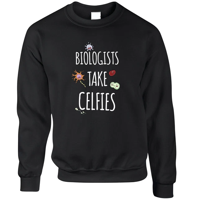 Biologists Take Celfies Science Jumper Cell Selfies Geek Nerd Pun Sweatshirt