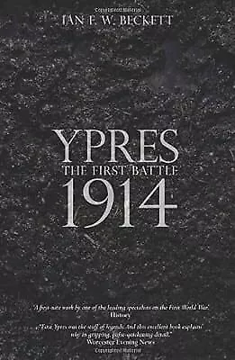 Ypres: The First Battle 1914, Beckett, Ian, Used; Good Book