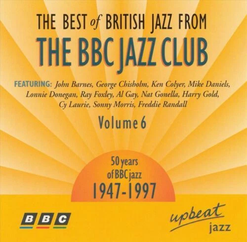 The Best of British Jazz from the BBC Jazz Club CD - Vol. 6