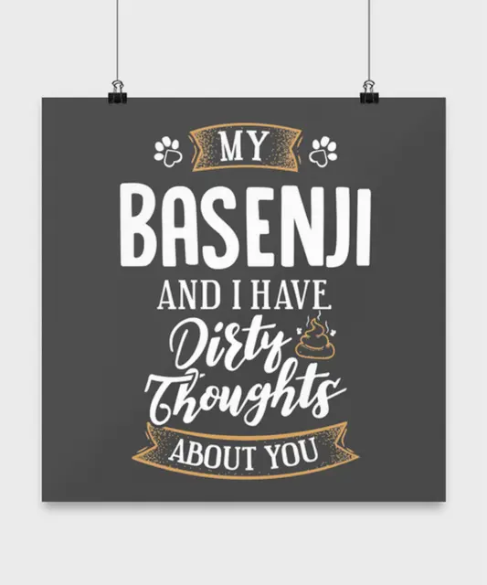 Funny Basenji Poster Dog Gift for Dog Mom or Dog Dad - Dirty Thoughts About You