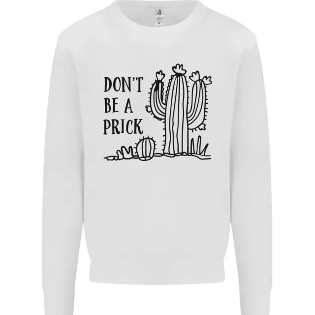 Felpa Maglione Be a Prick Funny Offensive Cactus Slogan Bambini