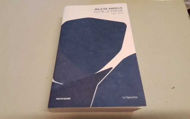 Tutte le poesie (1969-2015), De Angelis Milo, 29l26 Tutte le poesie (1969-2015), De Angelis Milo, 29l26