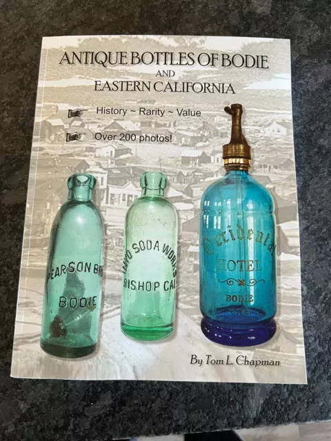 Antique Bottles of Bodie & Eastern California History Rarity Value Inyo Mono Co