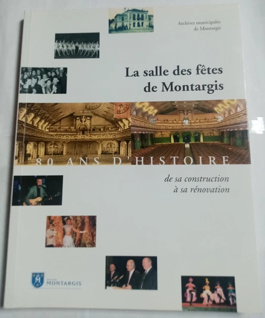 LA SALLE DES fêtes de Montargis. 80 ans d’histoire de sa construction