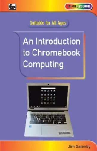 Jim Gatenby An Introduction to Chromebook Computing (Poche)
