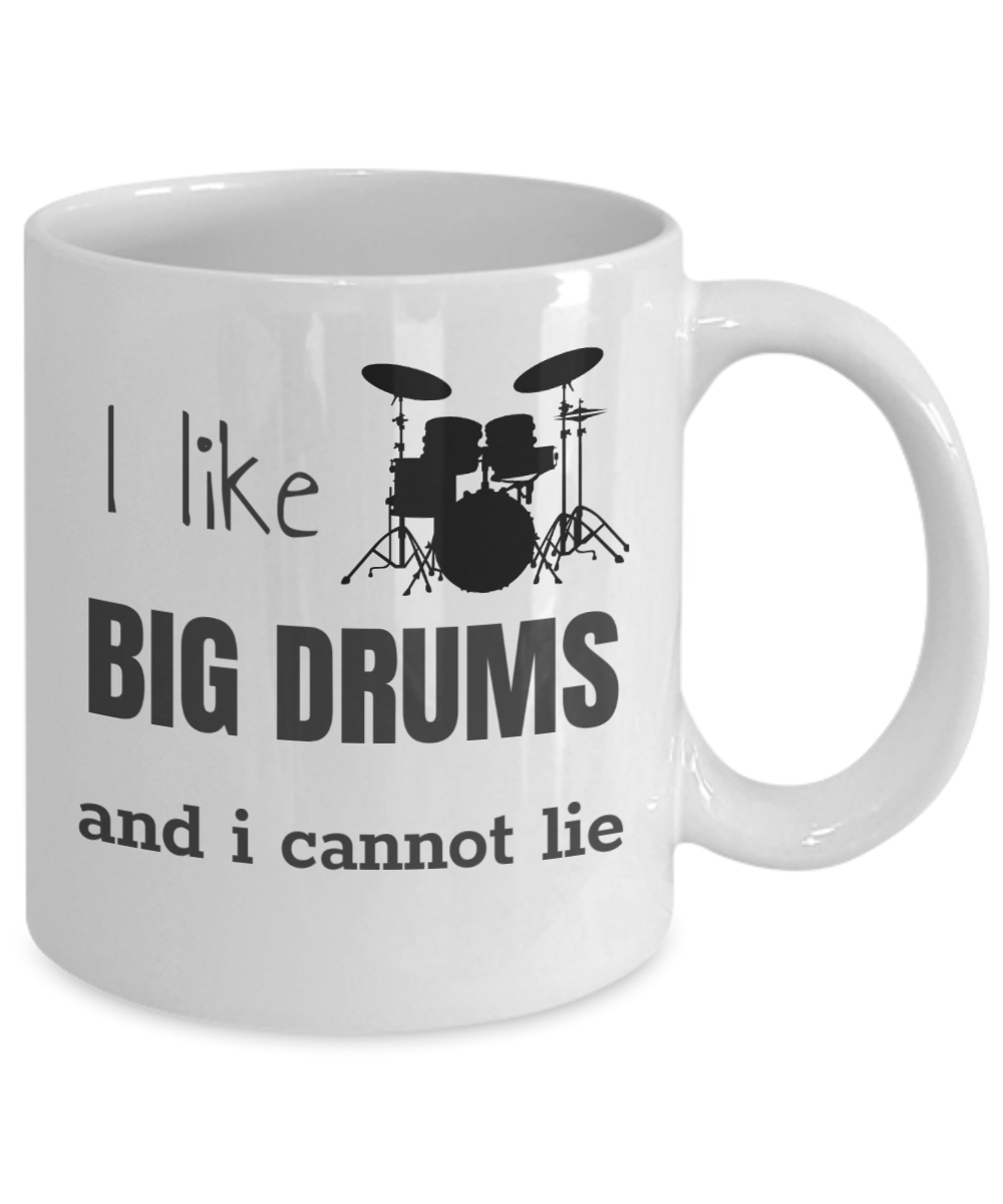 Music Coffee Mug I Like Big Drums And I Cannot Lie Gift Drummer Musician 15 95 Picclick