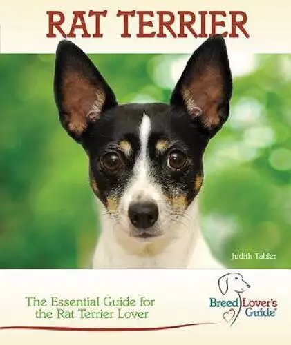 Rat Terrier: The Essential Guide for the Rat Terrier Lover (Breed L - ACCEPTABLE