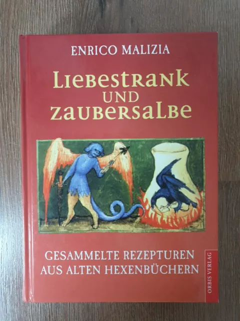 Liebestrank und Zaubersalbe Malizia Enrico REZEPTE amüsant schaurig Hexenbuch