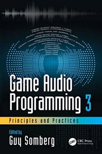 Game Audio Programming 3: Principles And Practices Fc