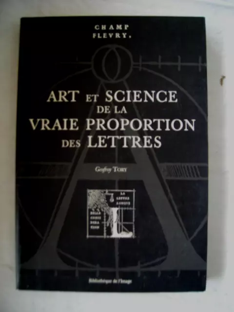 Art et science de la vraie proportion de lettres de Geofroy Tory