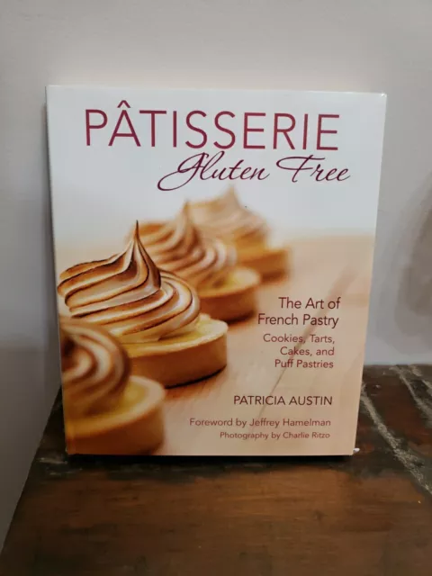 Pâtisserie Gluten Free: The Art of French Pastry: Cookies, Tarts, Cakes, and ...