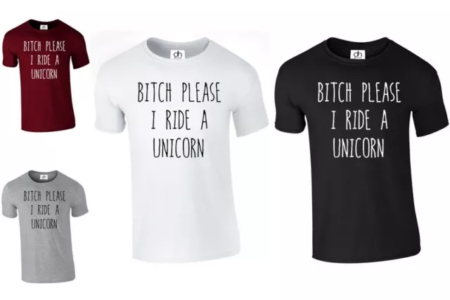 Bitch Please I Ride A Unicorn I'm Fantasy Fashion Regalo Tumblr (Unicorno, T Shirt)