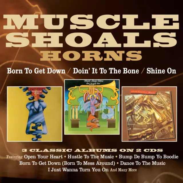 Muscle Shoals Horns -  Born To Get Down / Doin’ It To The Bone / Shine    2- cd