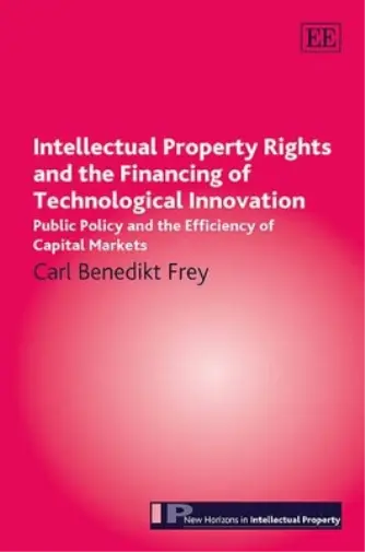 Carl Benedikt F Intellectual Property Rights and the Financing of Techno (Relié)