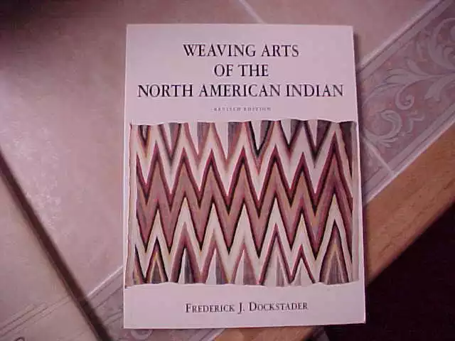 Great Referenc-Weaving Arts of the North American Indian by Frederick Dockstader