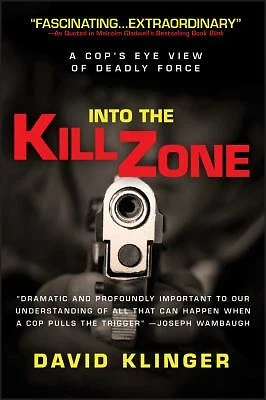 Into the Kill Zone : A Cop's Eye View of Deadly Force Perfect Dav
