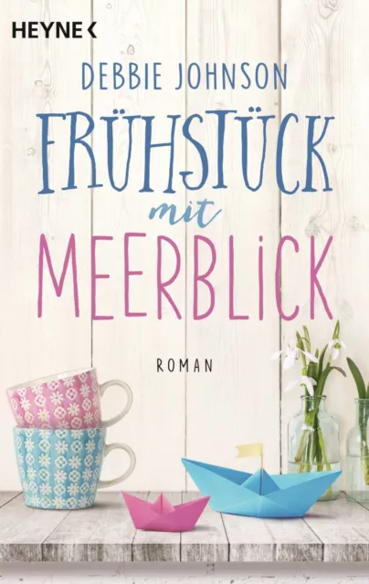 Frühstück mit Meerblick von Debbie Johnson (2017, Taschenbuch)