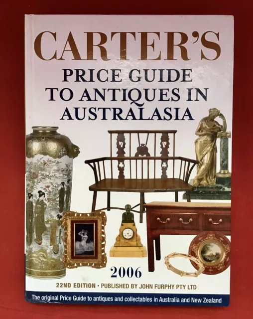 Carter's Price Guide to Antiques in Australasia: 2006 Hard Cover Book