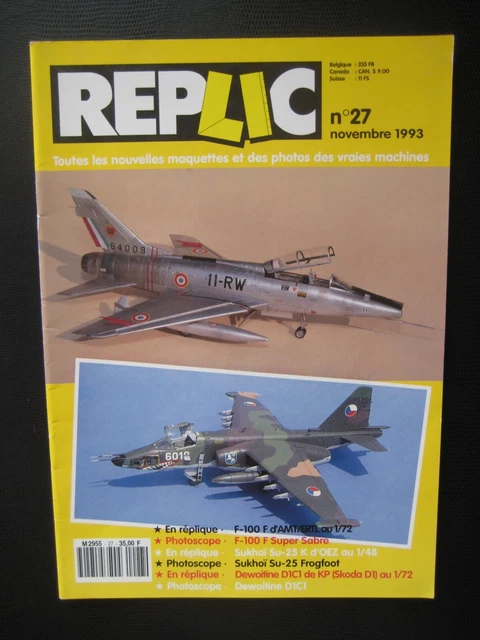 REPLIC n° 27 - N/A F-100 F SUPER SABRE - SUKHOI SU-25 FROGFOOT - DEWOITINE D1C1