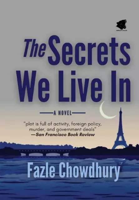 The Secrets We Live In by Fazle Chowdhury Hardcover Book