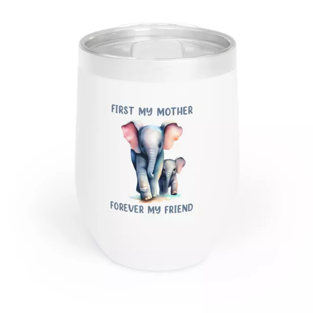 first my mother forever my friend mothers day gift Chill Wine Tumbler elephant