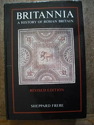 Britannia: History of Roman Britain by Frere, Sheppard Hardback Book The Fast