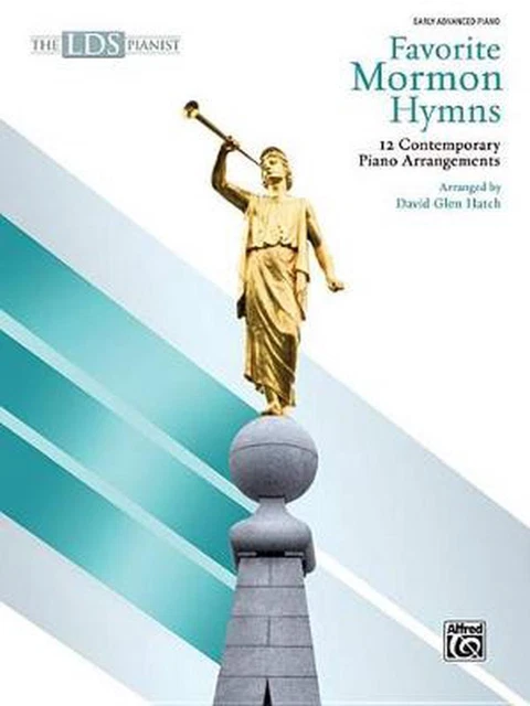 The Lds Pianist -- Favorite Mormon Hymns: 12 Contemporary Piano Arrangements by