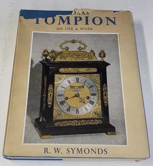 Thomas Tompion: His Life and Work by R.W. Symonds, 1951, Great Britain