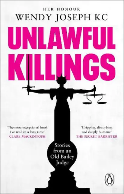 Unlawful Killings: Life, Love and Murder: Trials at the Old Bailey - The instant